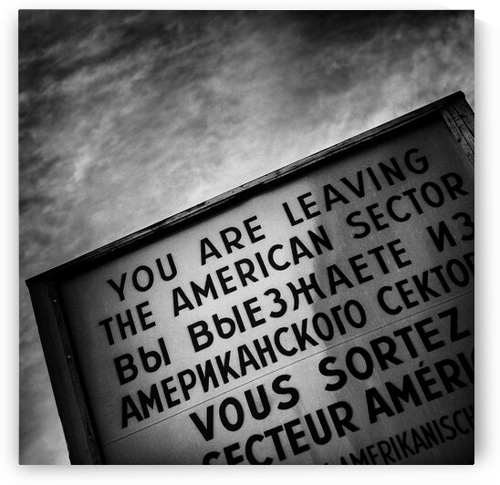 Checkpoint Charlie Sign by Dave Bowman