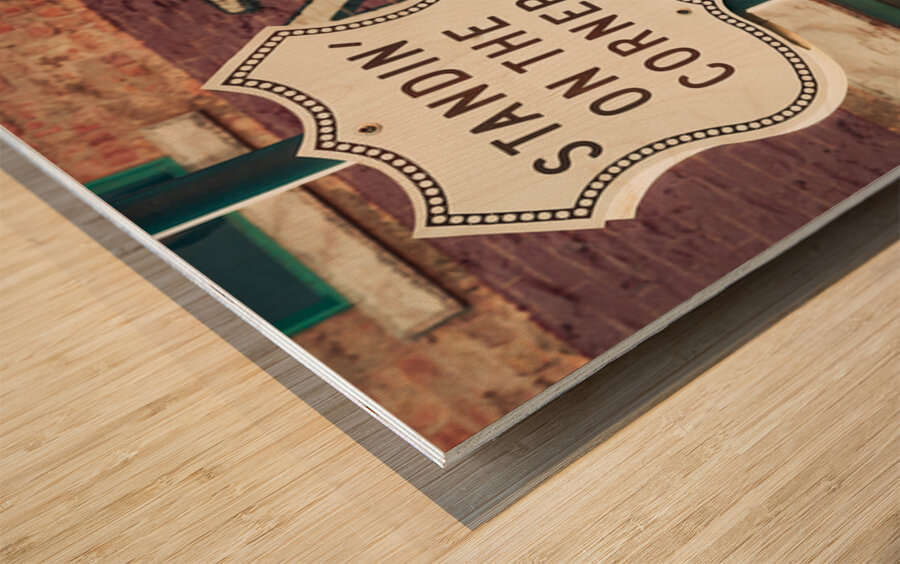 Standin on a Corner Wood print